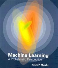 Murphy: Machine Learning: A Probabilistic Perspective